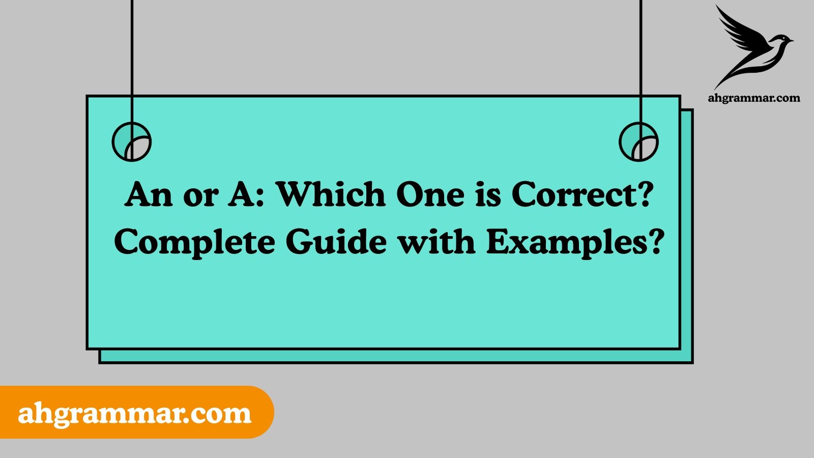 An or A: Which One is Correct? Complete Guide with Examples