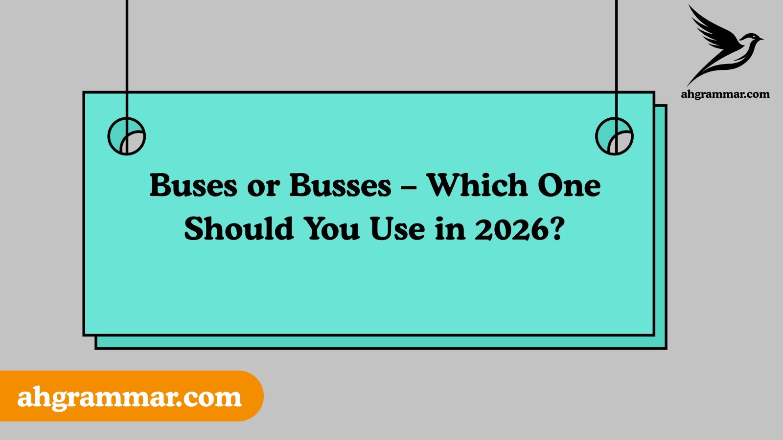 Buses or Busses – Which One Should You Use in 2026?