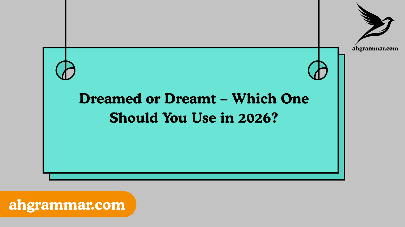 Dreamed or Dreamt – Which One Should You Use in 2026?