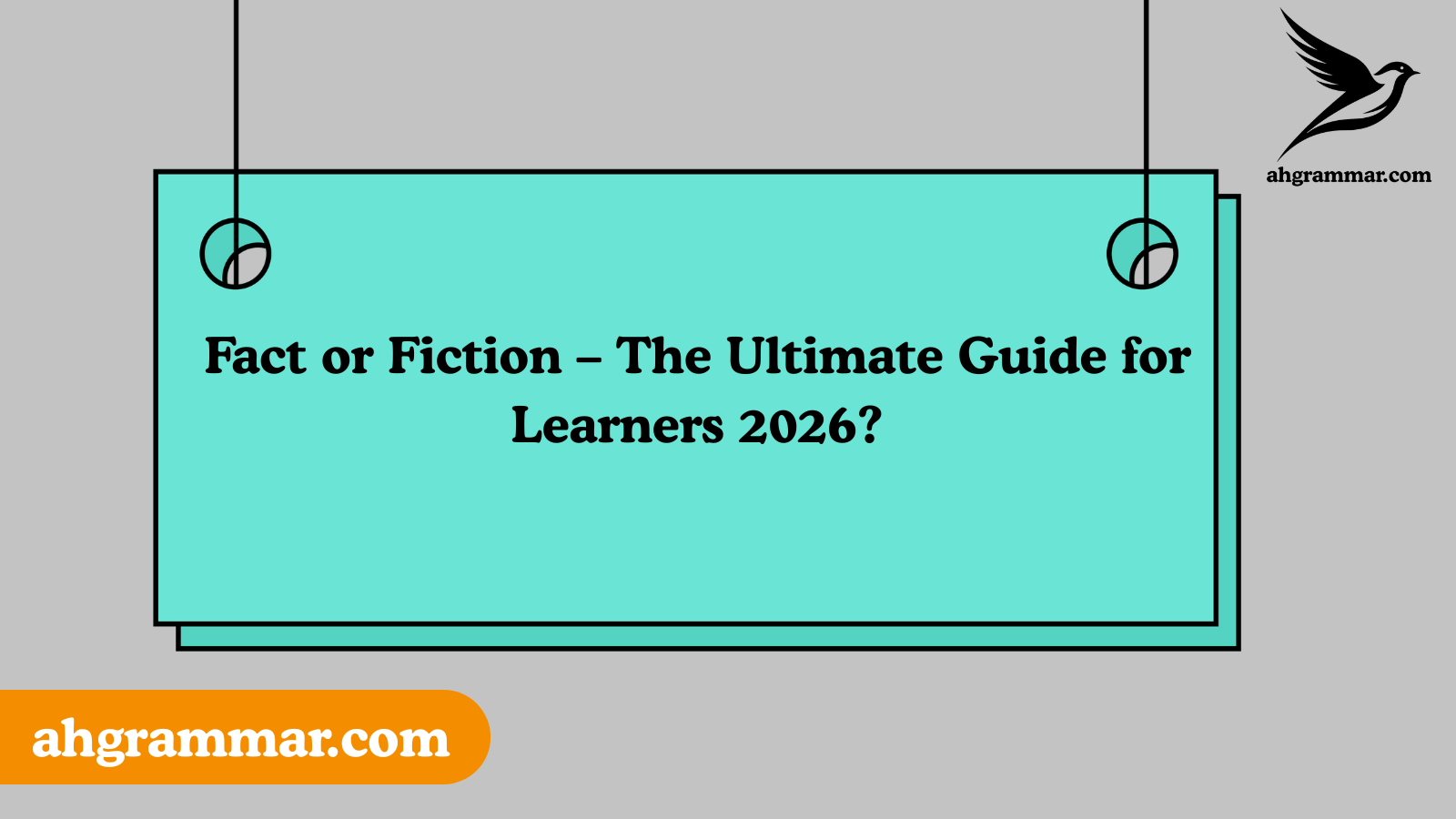 Fact or Fiction – The Ultimate Guide for Learners 2026?