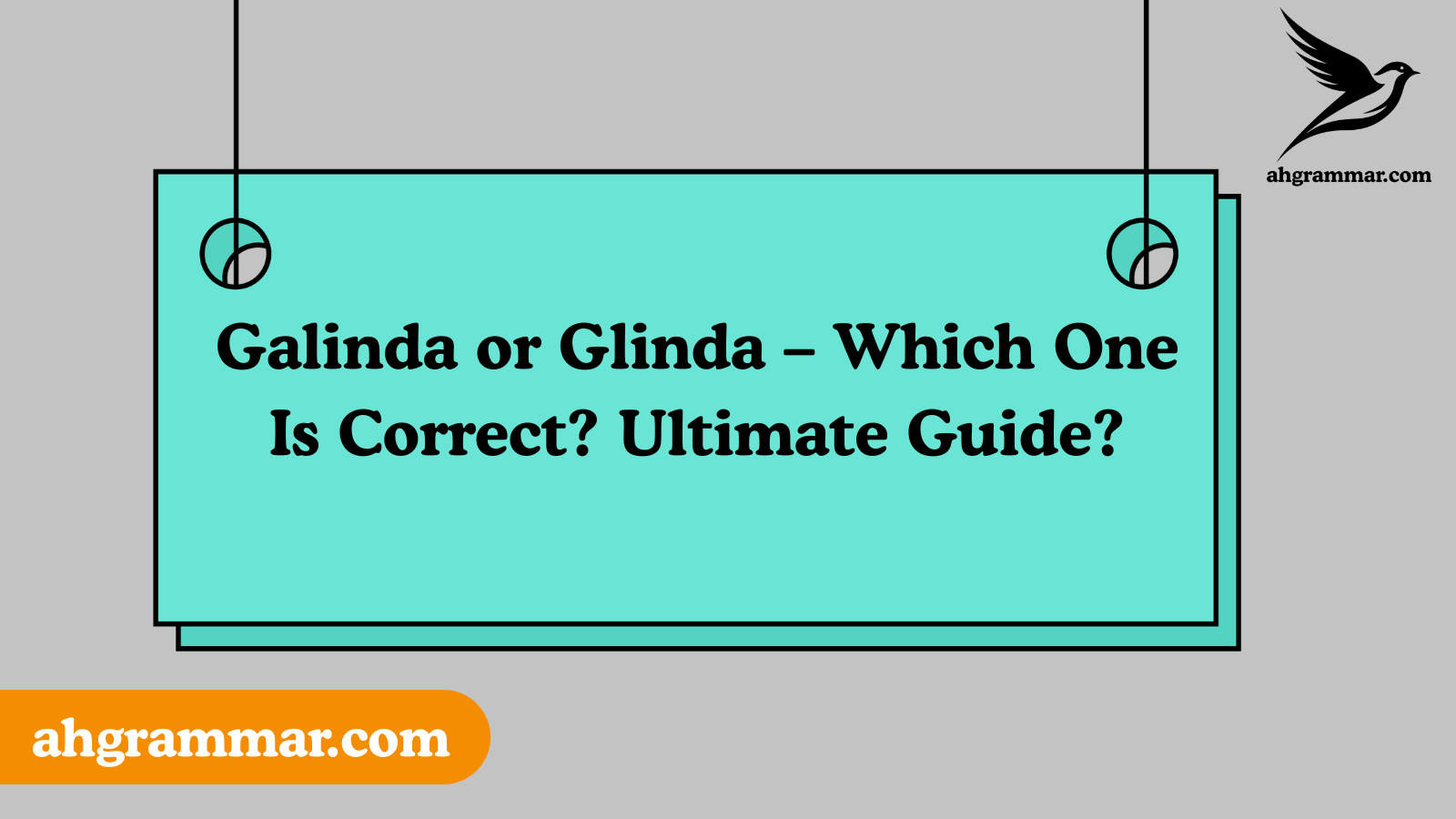 Galinda or Glinda – Which One Is Correct? Ultimate Guide?