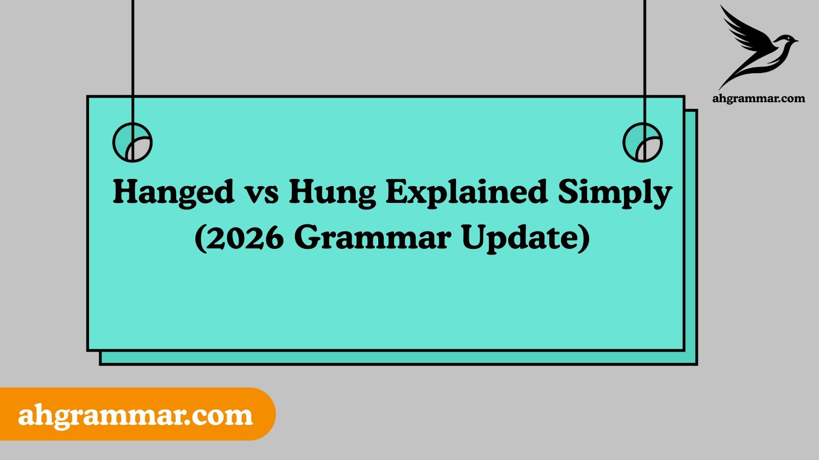 Hanged vs Hung Explained Simply (2026 Grammar Update)