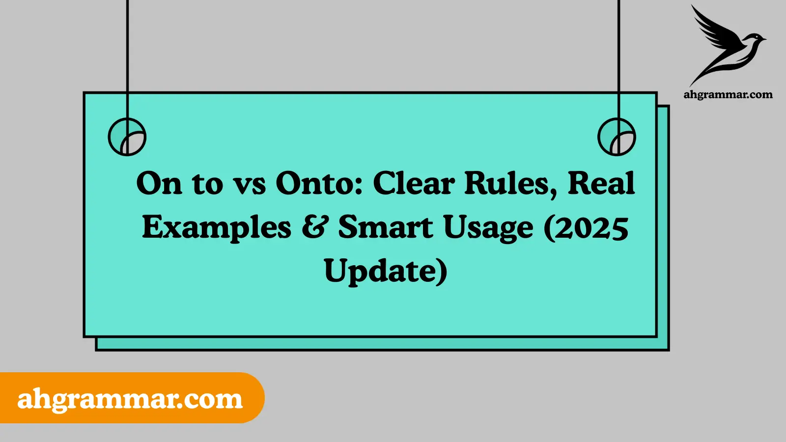 On to vs Onto: Clear Rules, Real Examples & Smart Usage (2025 Update)