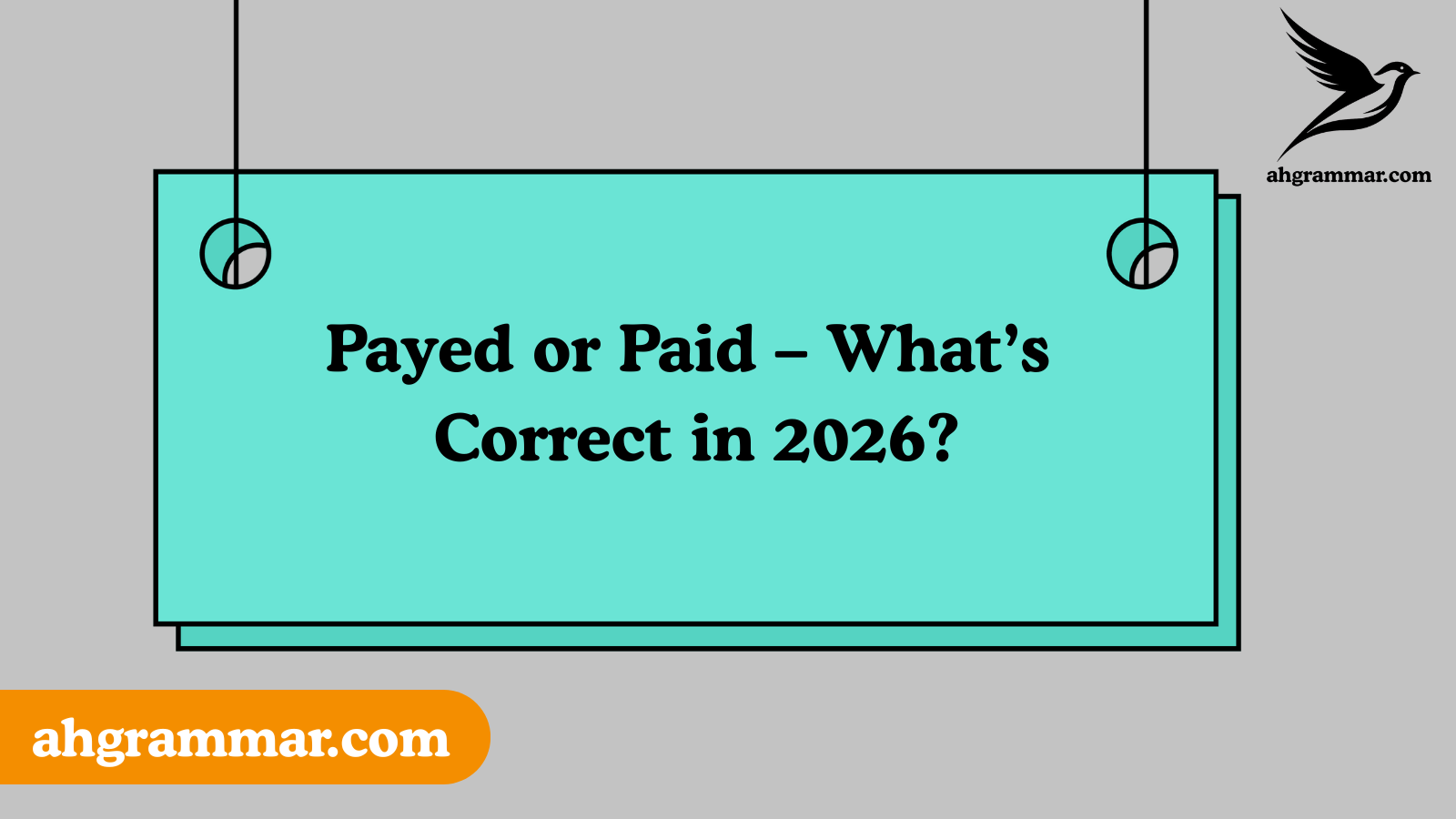 Payed or Paid – What’s Correct in 2026?