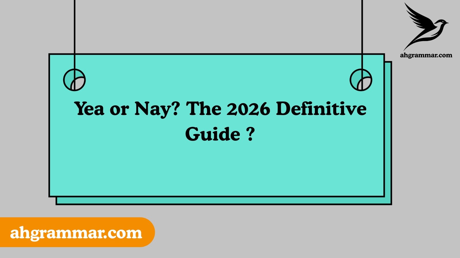 Yea or Nay? The 2026 Definitive Guide ?