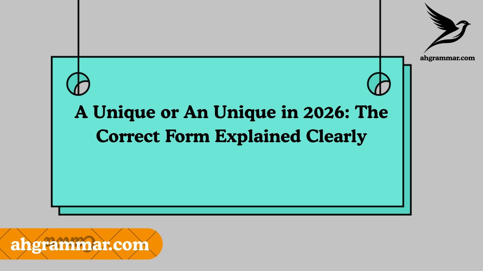 A Unique or An Unique in 2026: The Correct Form Explained Clearly