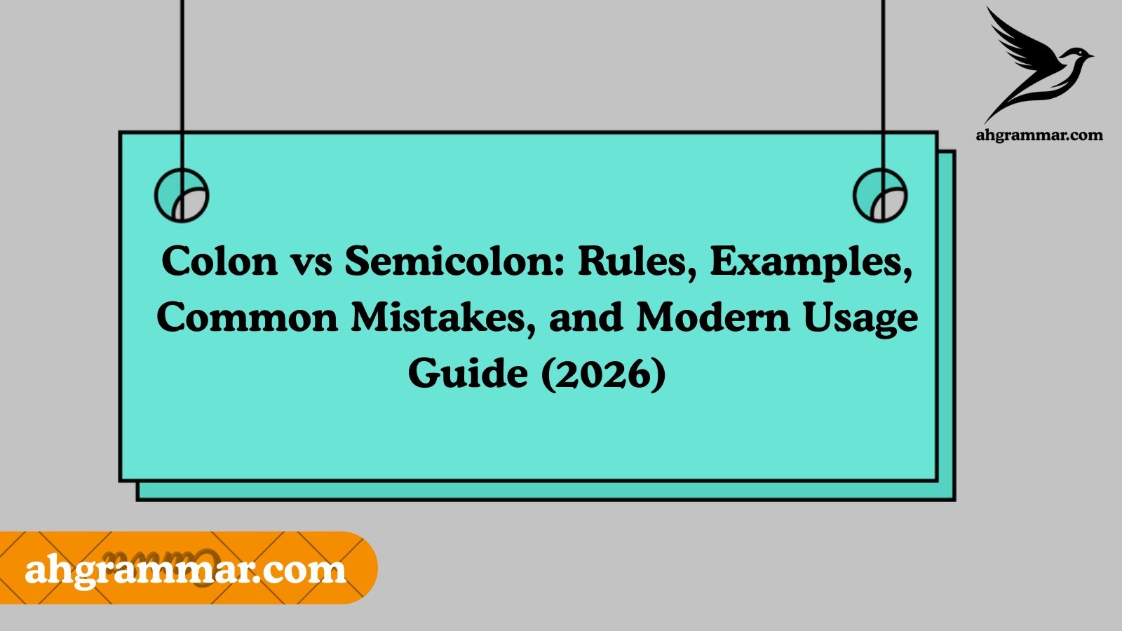 Colon vs Semicolon: Rules, Examples, Common Mistakes, and Modern Usage Guide (2026)