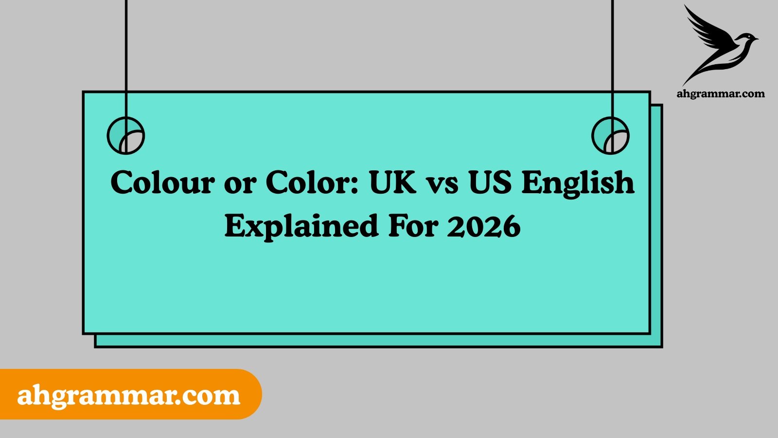 Colour or Color: UK vs US English Explained For 2026