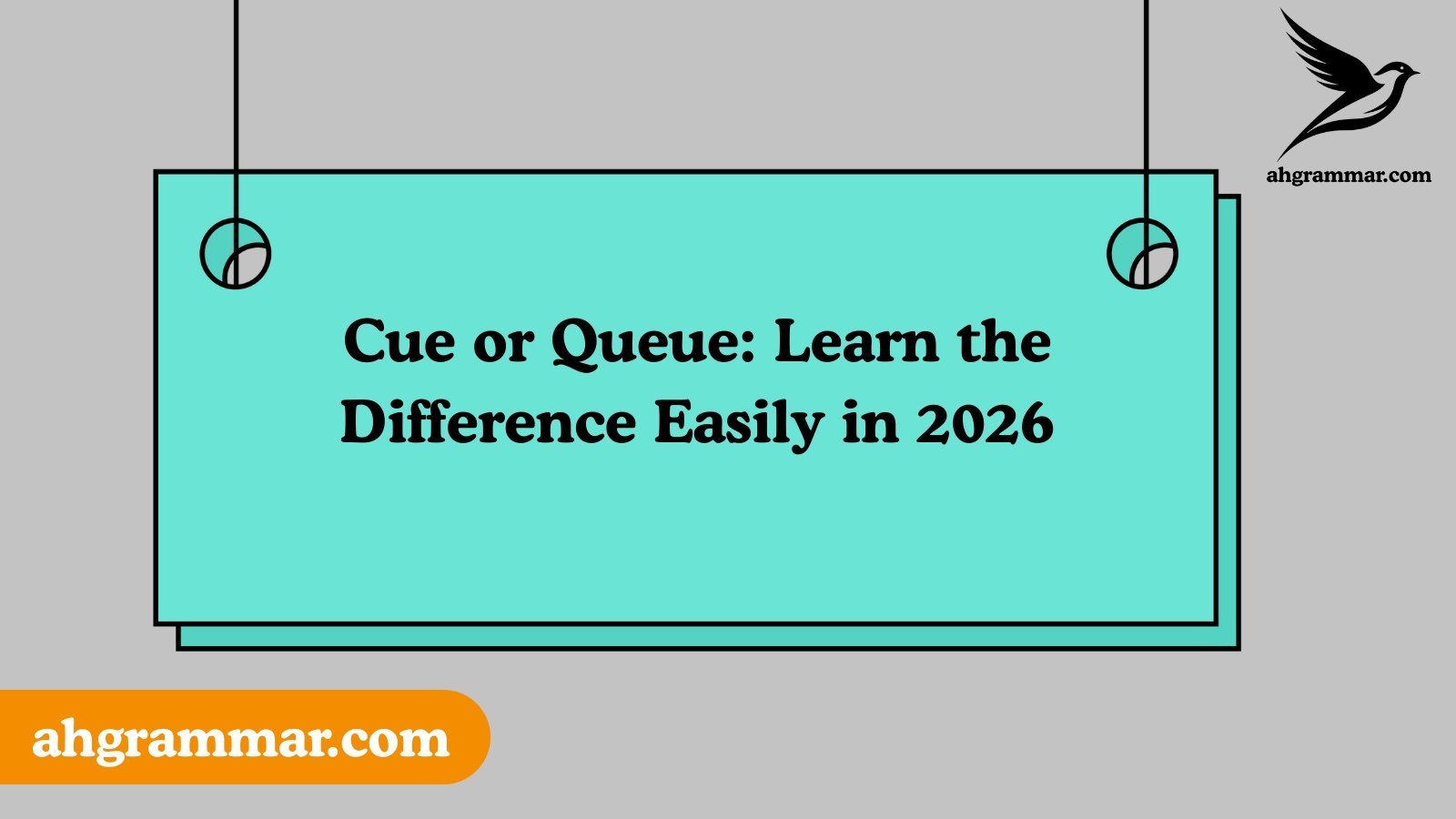 Cue or Queue: Learn the Difference Easily in 2026