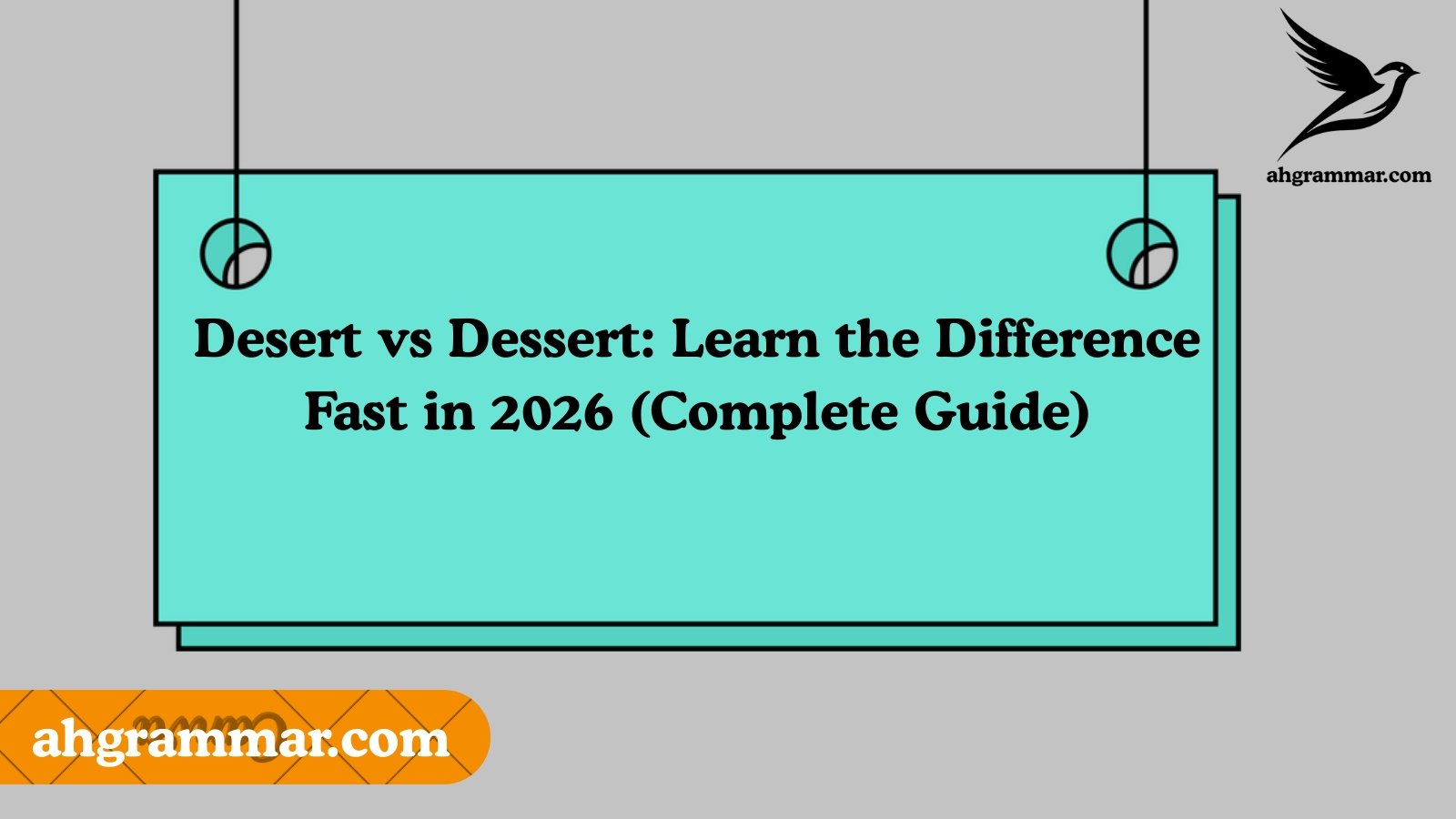 Desert vs Dessert: Learn the Difference Fast in 2026 (Complete Guide)