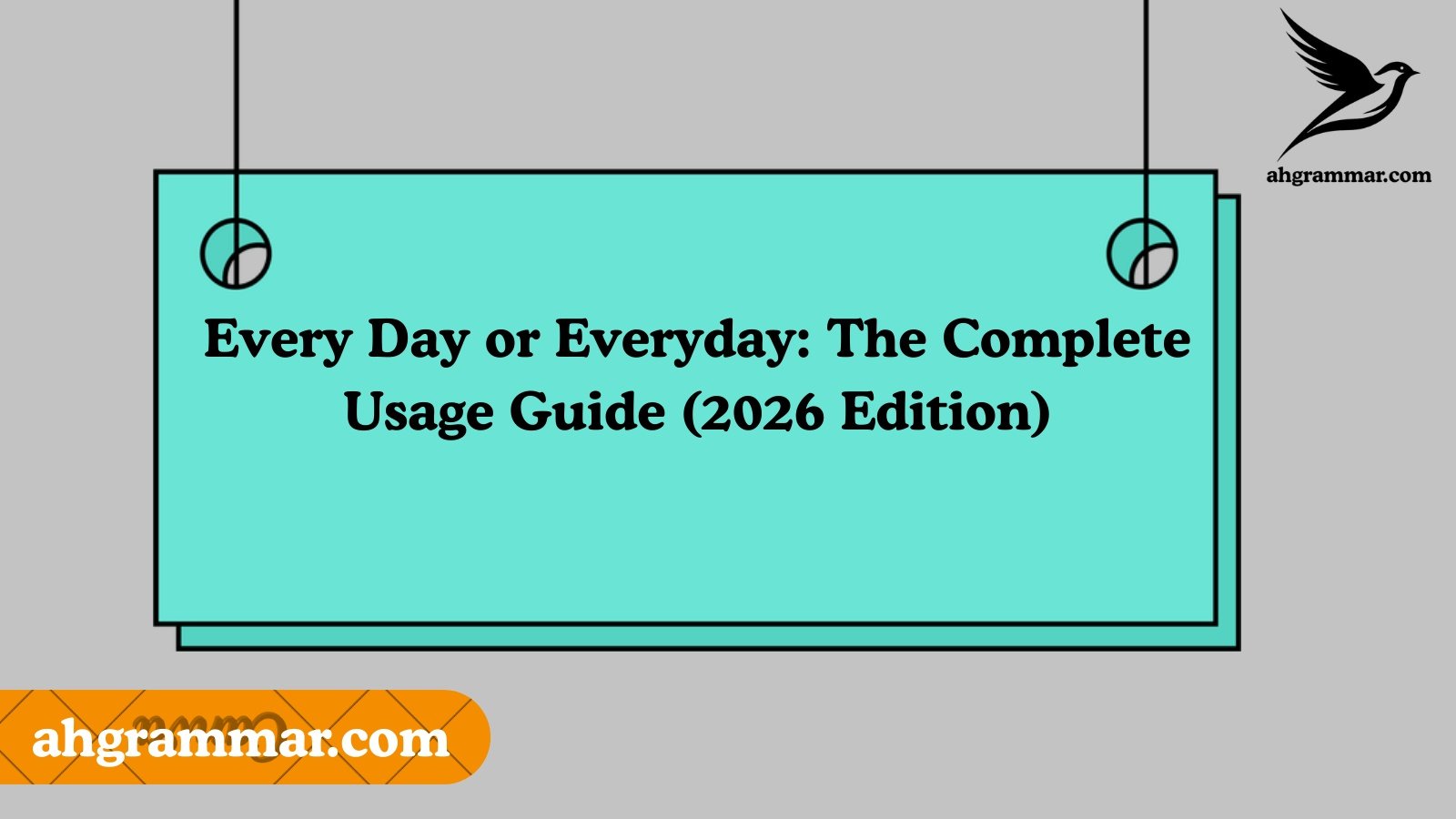 Every Day or Everyday: The Complete Usage Guide (2026 Edition)