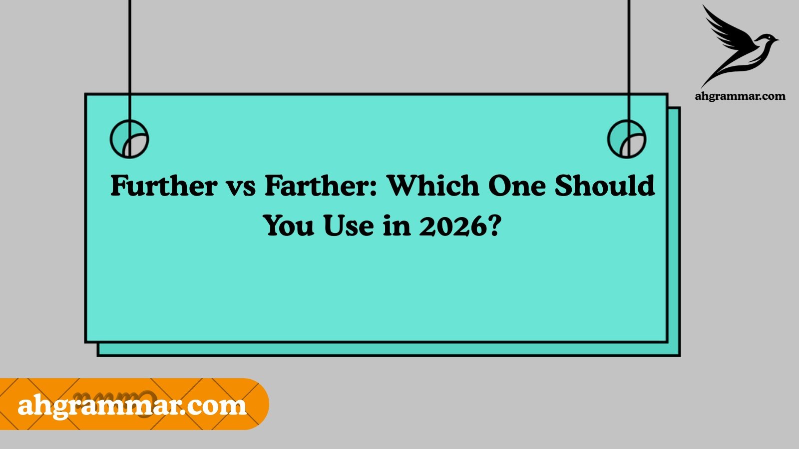 Further vs Farther: Which One Should You Use in 2026?