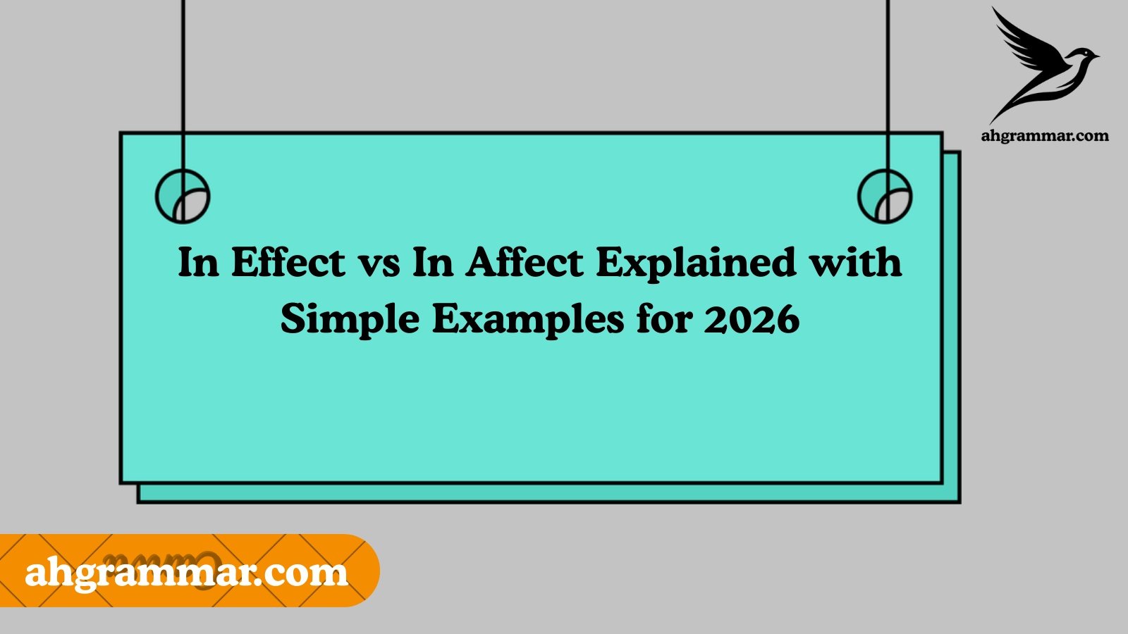In Effect vs In Affect Explained with Simple Examples for 2026