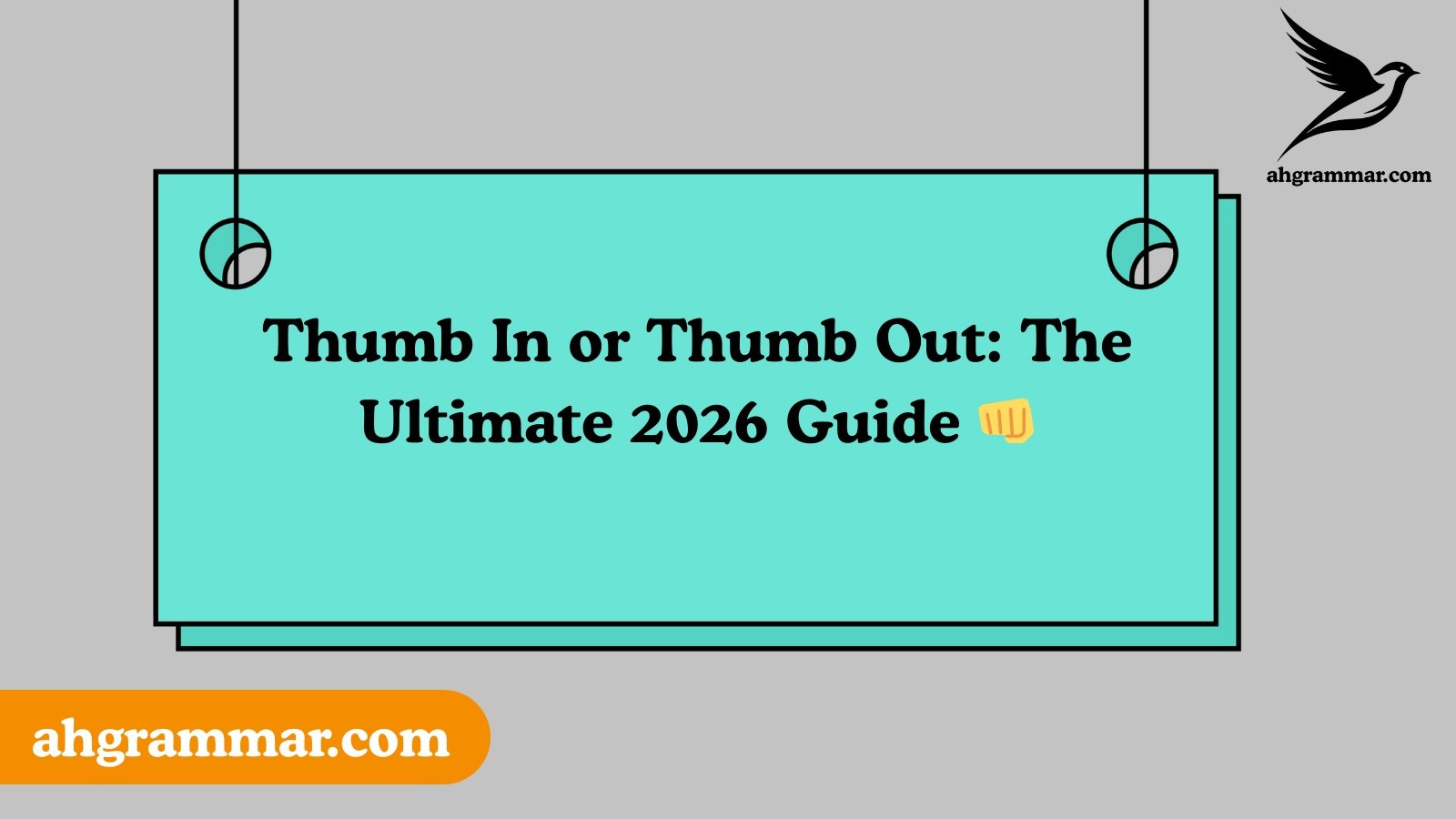 Thumb In or Thumb Out: The Ultimate 2026 Guide 👊
