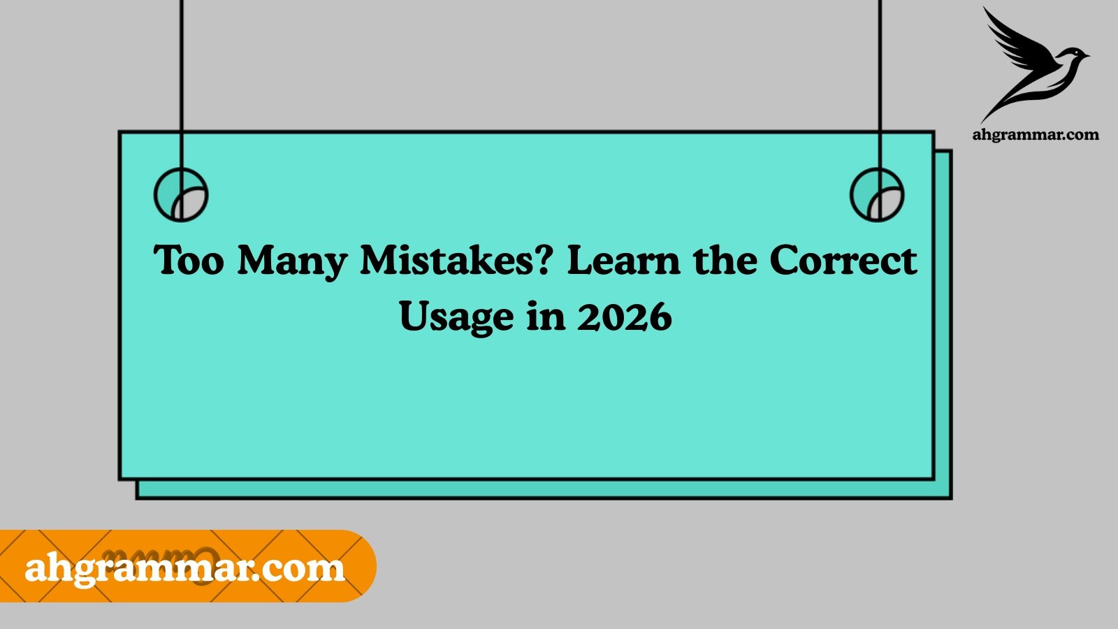 Too Many Mistakes? Learn the Correct Usage in 2026