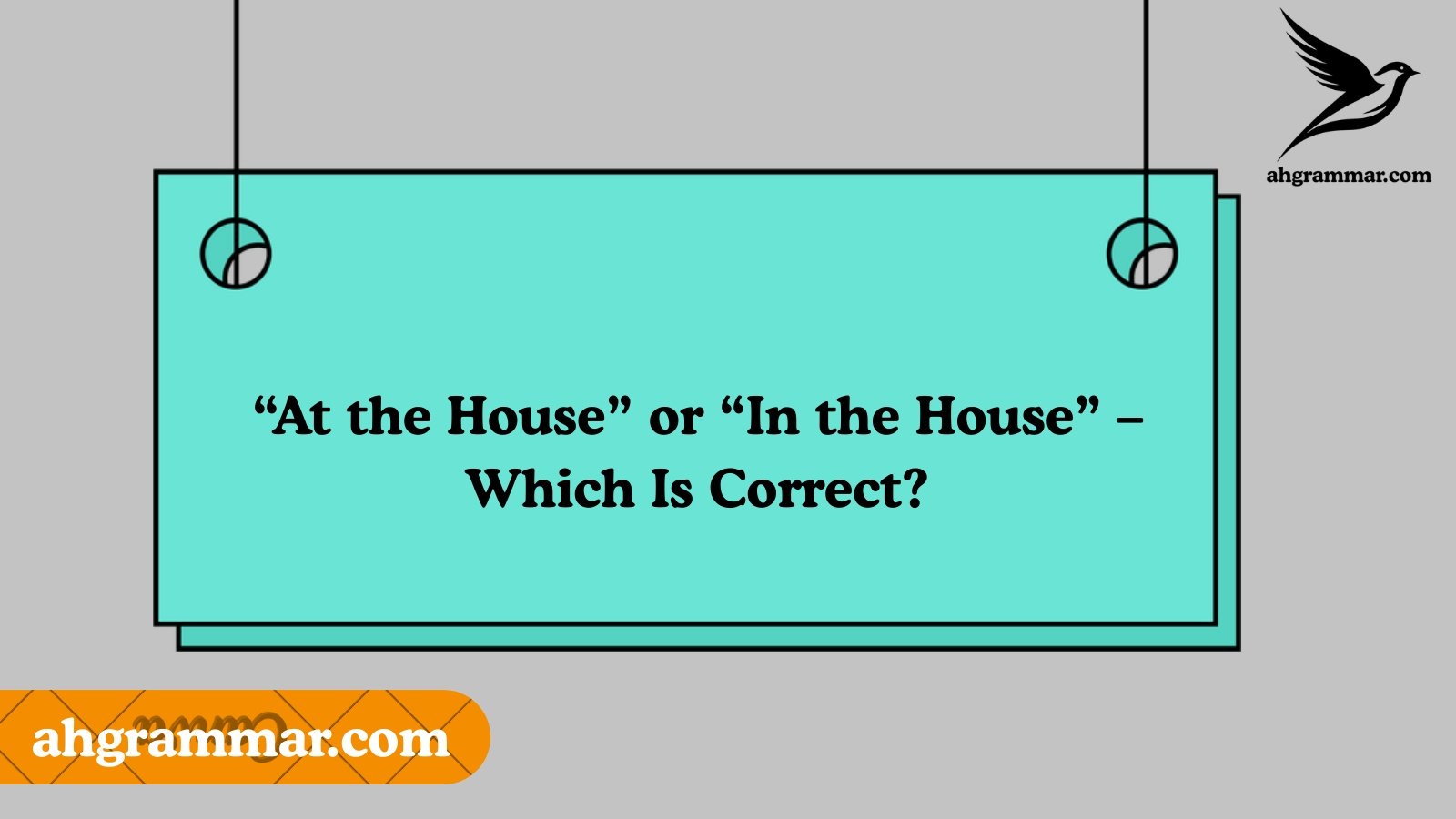 “At the House” or “In the House”