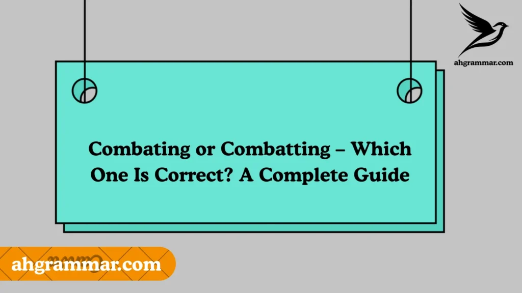 Combating or Combatting