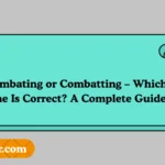 Combating or Combatting