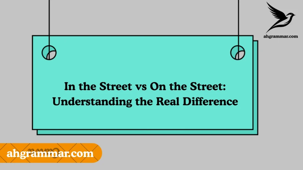 In the Street vs On the Street