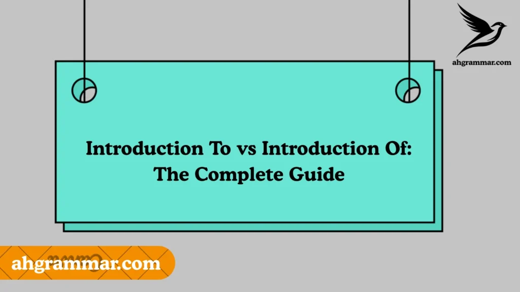 Introduction To vs Introduction Of