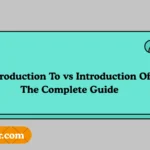 Introduction To vs Introduction Of