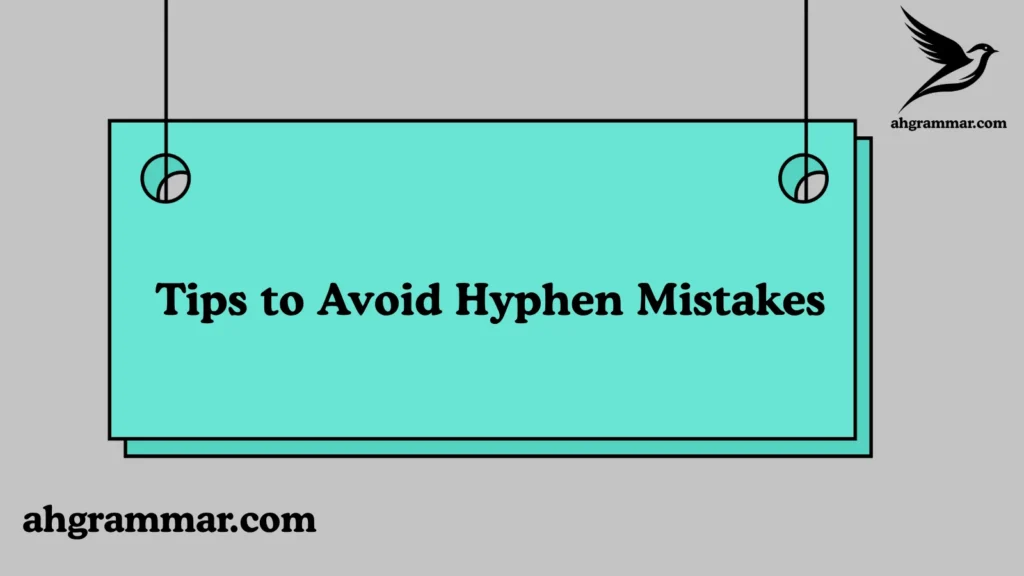 Tips to Avoid Hyphen Mistakes