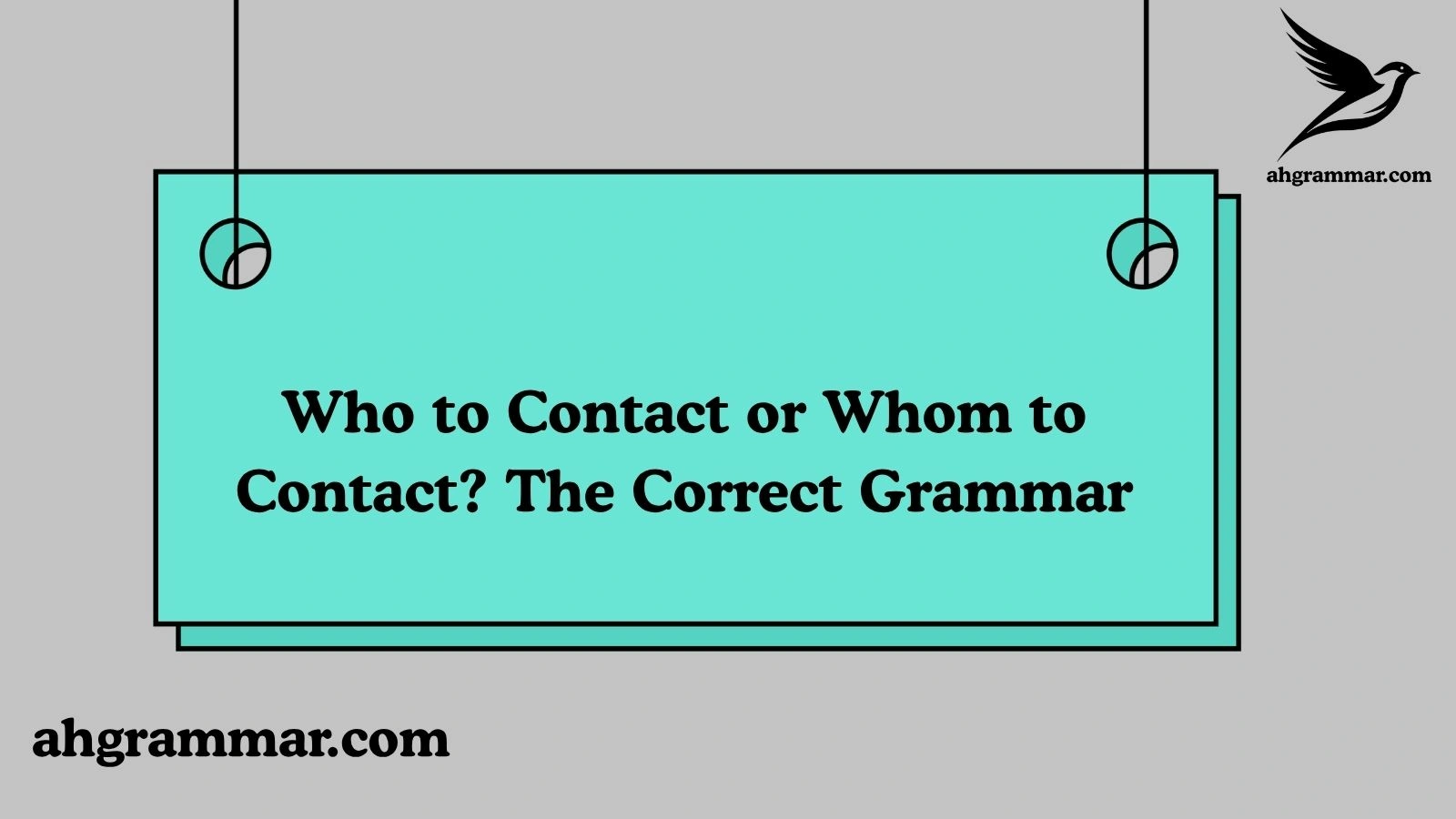 Who to Contact or Whom to Contact