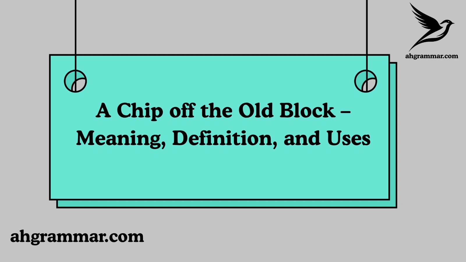 A Chip off the Old Block – Meaning, Definition, and Uses