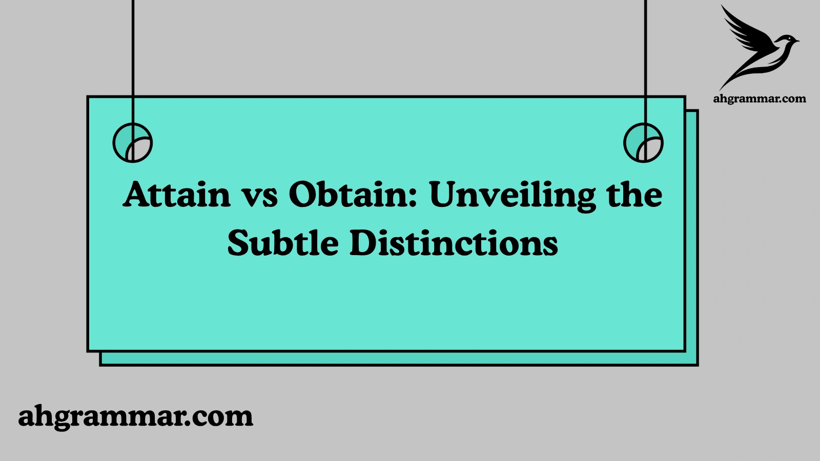 Attain vs Obtain: Unveiling the Subtle Distinctions