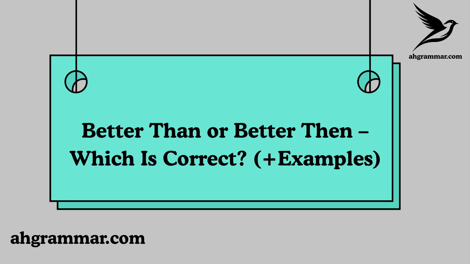 Better Than or Better Then – Which Is Correct?