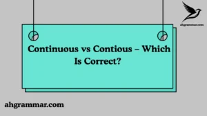 Continuous vs Contious – Which Is Correct?