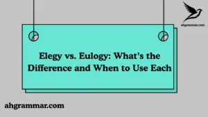 Elegy vs. Eulogy