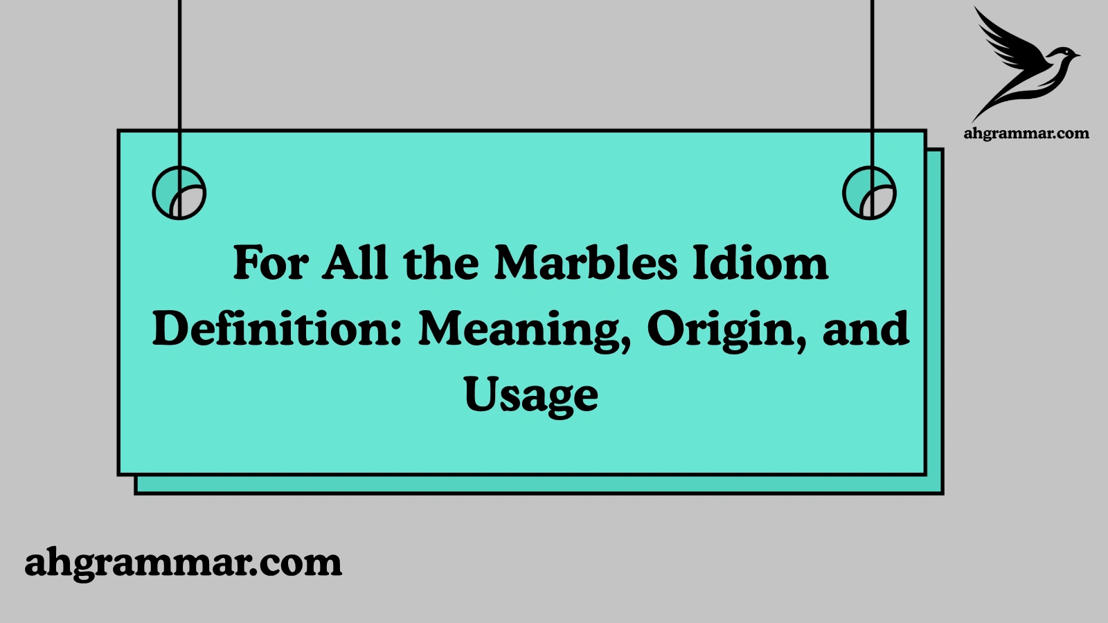 For All the Marbles Idiom Definition: Meaning, Origin, and Usage