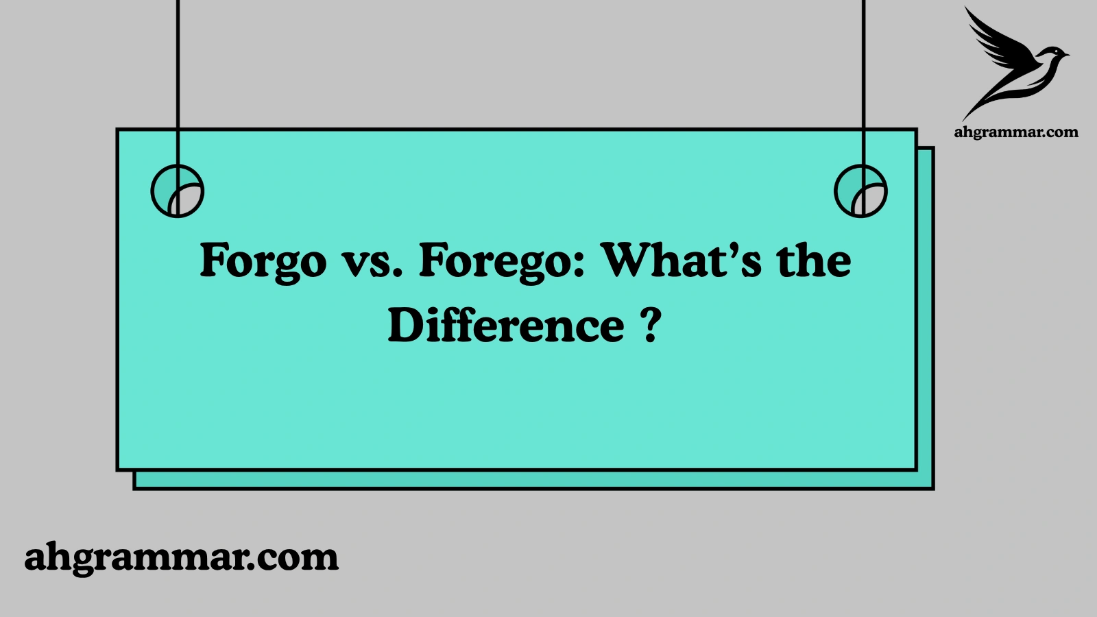 Forgo vs. Forego: What’s the Difference ?