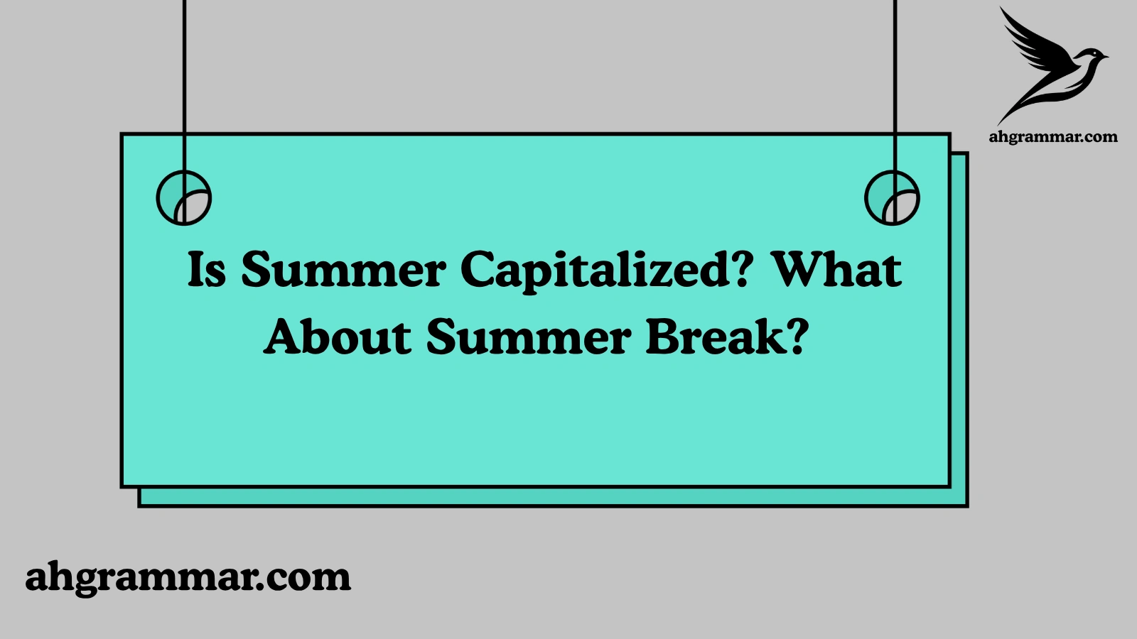 Is Summer Capitalized? What About Summer Break?