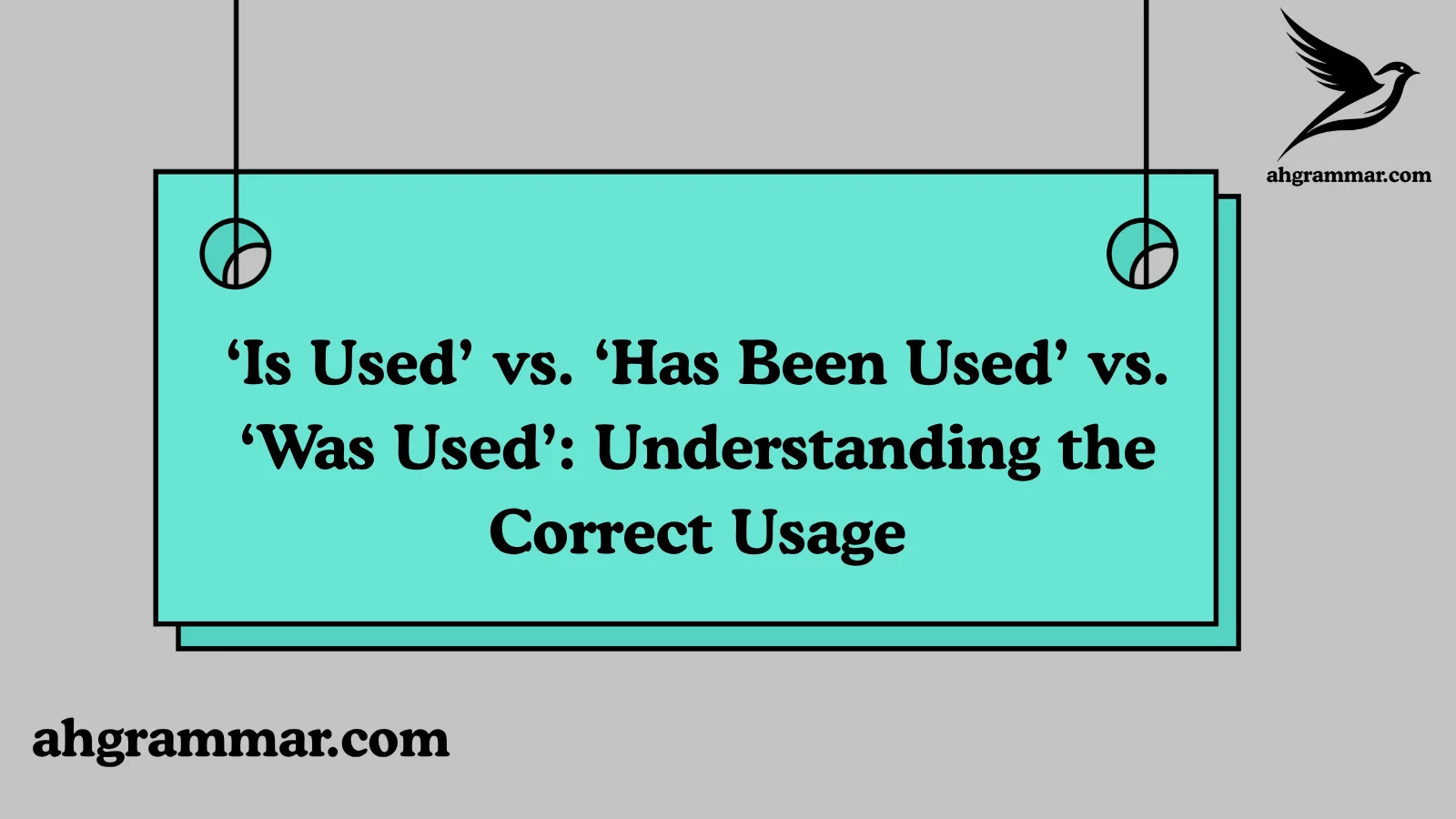 ‘Is Used’ vs. ‘Has Been Used’ vs. ‘Was Used’