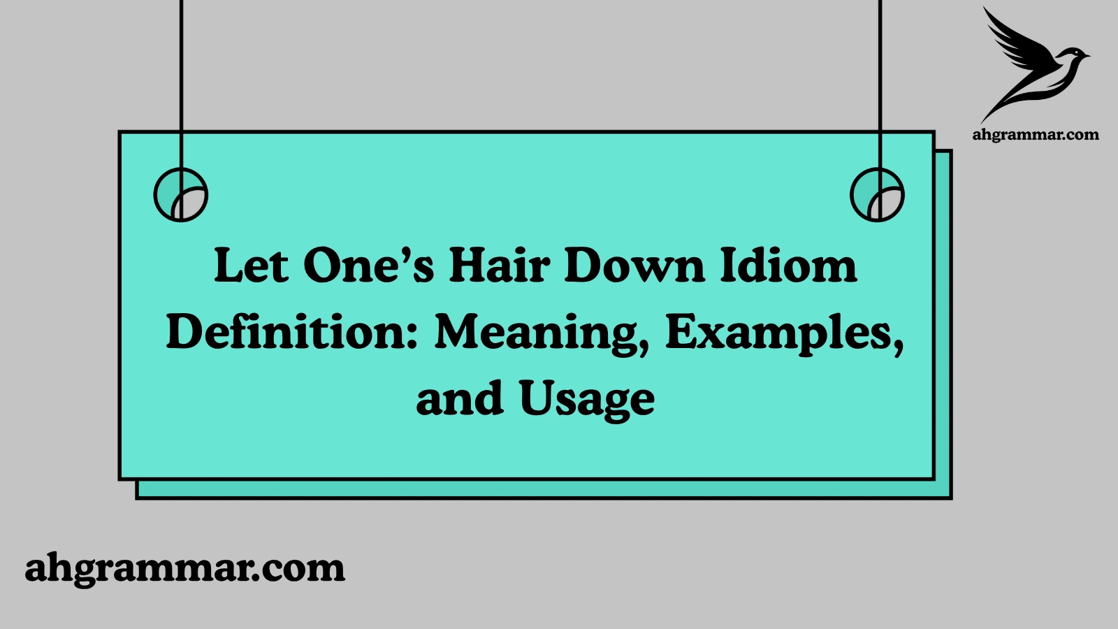 Let One’s Hair Down Idiom Definition: Meaning, Examples, and Usage