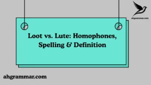 Loot vs. Lute: Homophones, Spelling & Definition