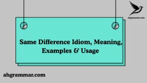 Same Difference Idiom