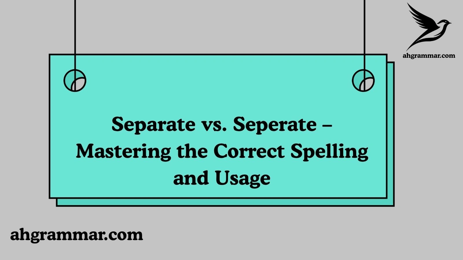 Separate vs. Seperate