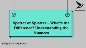 Spatter or Splatter