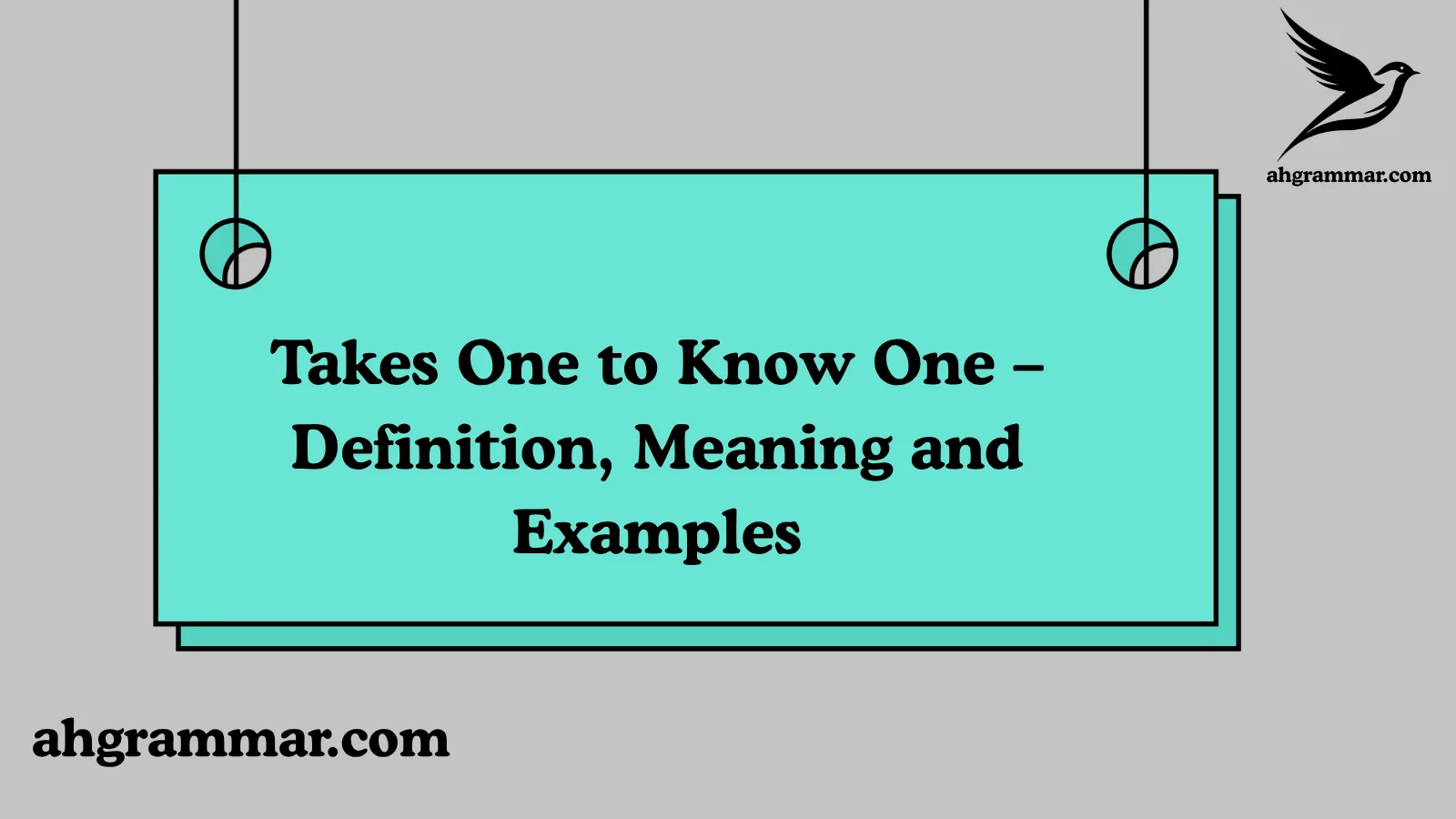 Takes One to Know One