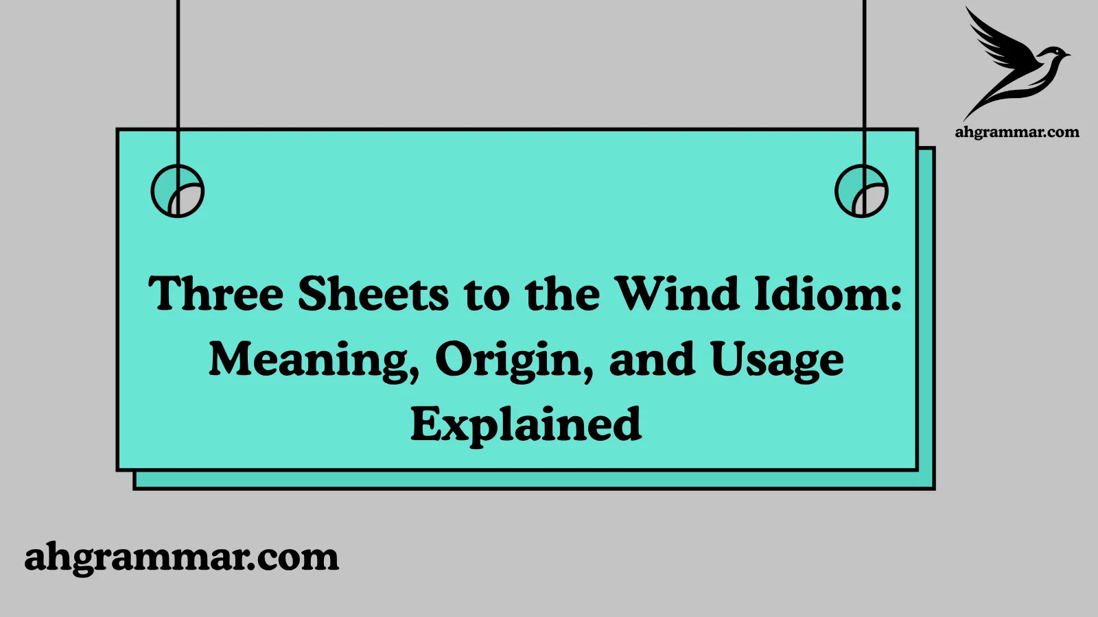 Three Sheets to the Wind Idiom
